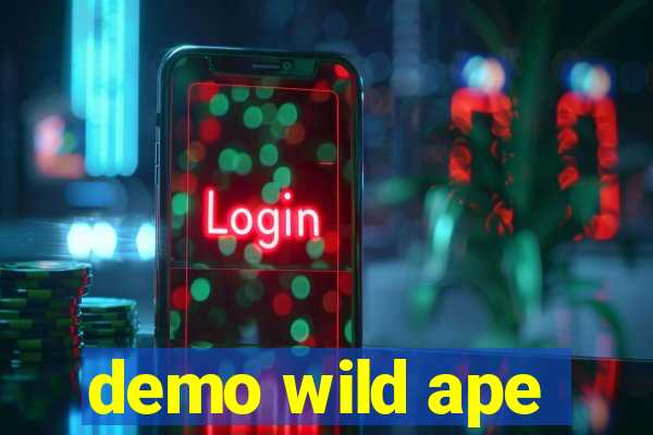 demo wild ape